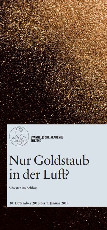 Flyer der Silvestertagung: Nur Goldstaub in der Luft?